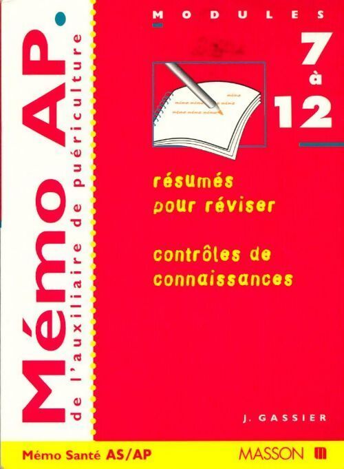 Mémo AP de l'auxiliaire de puériculture. Modules 7 à 12 - Christian Gassier - Livre