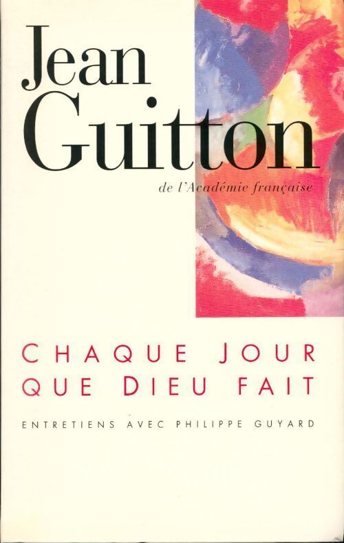 Chaque jour que Dieu fait - Jean Guitton - Livre