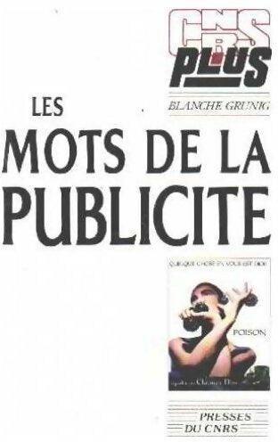 Les mots de la publicité - Blanche Grunig -  CNRS plus - Livre