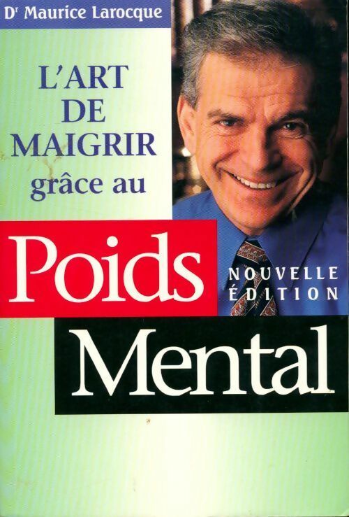 Livrenpoche : L'art de maigrir grâce au poids mental - Maurice Larocque - Livre