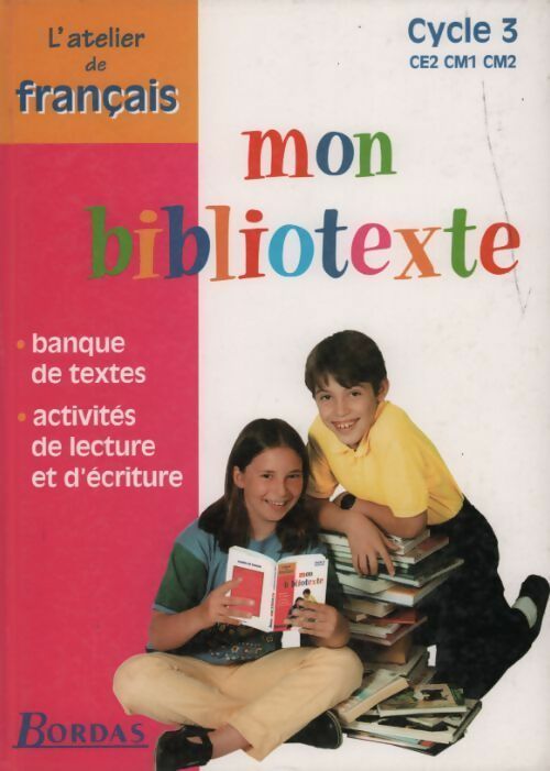 Livrenpoche : Mon bibliotexte cycle 3 : CE2, CM1, CM2 - Dominique Roure - Livre