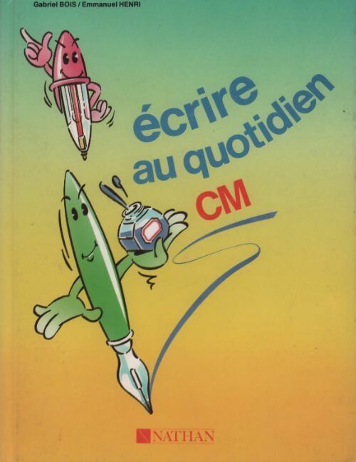 Livrenpoche : Ecrire au quotidien CM - Emmanuel Henri - Livre