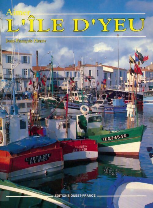 Livrenpoche : Aimer l'île d'Yeu - Jean-François Henry - Livre