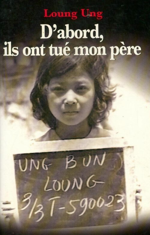 Livrenpoche : D'abord, ils ont tué mon père - Loung Ung - Livre