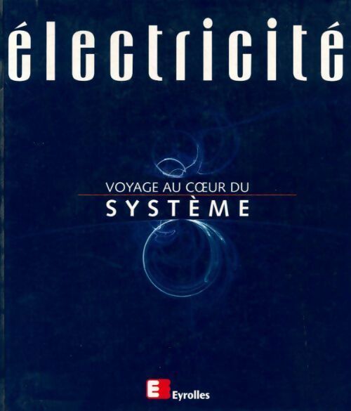 Livrenpoche : Electricité. Voyage au coeur du système - Collectif - Livre