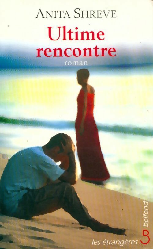 Livrenpoche : Ultime rencontre - Anita Shreve - Livre