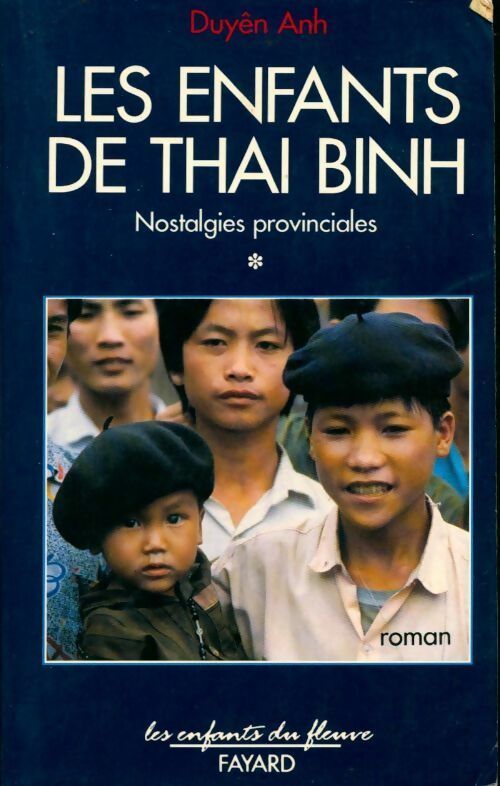 Livrenpoche : Les enfants de Thai Binh Tome I : Nostalgies provinciales - Duyên Anh - Livre