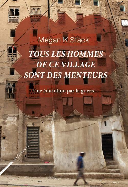 Livrenpoche : Tous les hommes de ce village sont des menteurs. Une éducation par la guerre - Megan K. Stack - Livre
