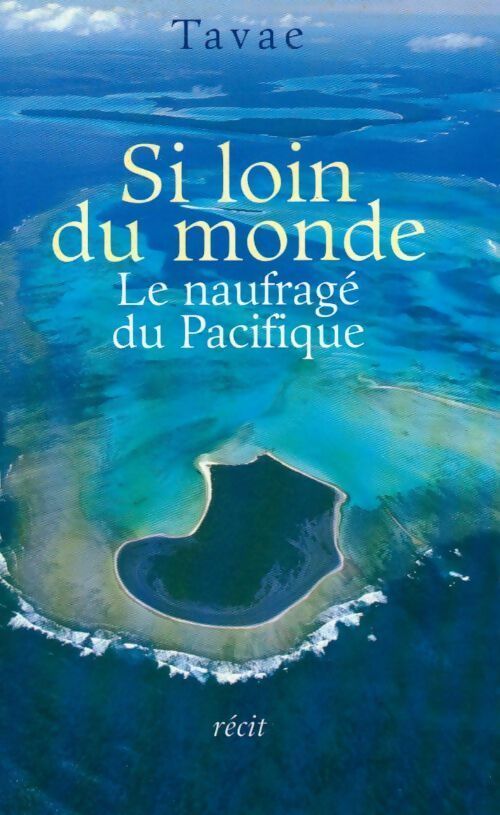 Livrenpoche : Si loin du monde. Le naufrage du Pacifique - Tavae Raioaoa - Livre