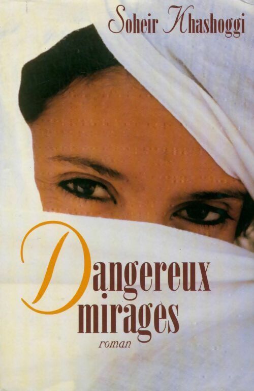 Livrenpoche : Dangereux mirages - Soheir Khashoggi - Livre