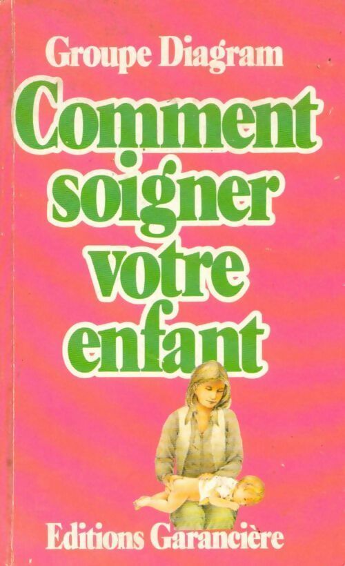 Livrenpoche : Comment soigner votre enfant - Diagram Group - Livre