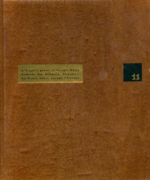 Livrenpoche : Histoire comparée des civilisations Tome XI : L'empire Géant de Gengis Khan / Croisade des albigeois / ... - Hans H. Hofstätter - Livre