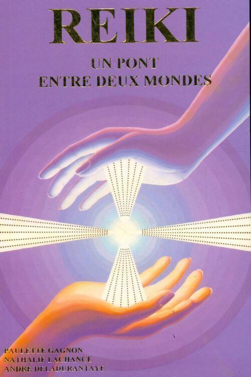 Livrenpoche : Reiki. Un pont entre deux mondes - Paulette Gagnon - Livre