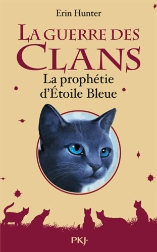 Livrenpoche : La guerre des clans : La prophétie d'étoile bleue (hors-série) - Erin Hunter - Livre