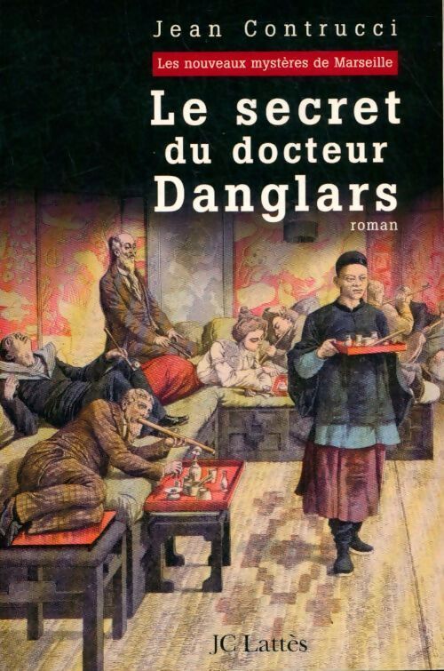Le secret du Docteur Danglars - Jean Contrucci - Livre