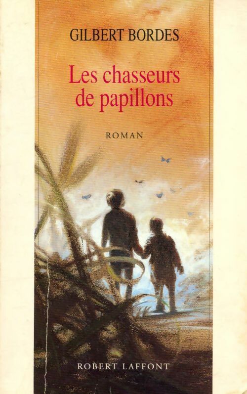 Livrenpoche : Les chasseurs de papillons - Gilbert Bordes - Livre