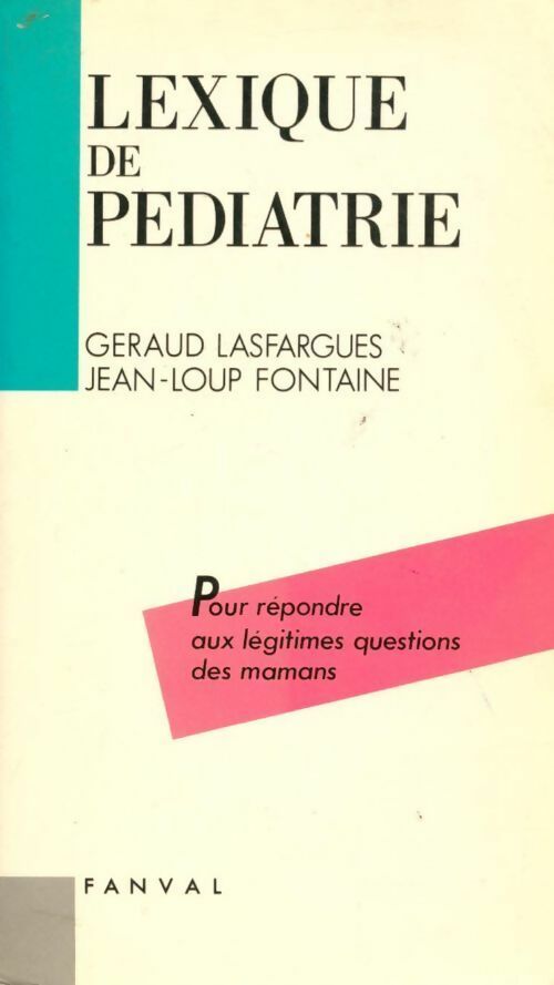 Livrenpoche : Lexique de pédiatrie - Géraud Lasfargues, Jean-Loup Fontaine - Livre