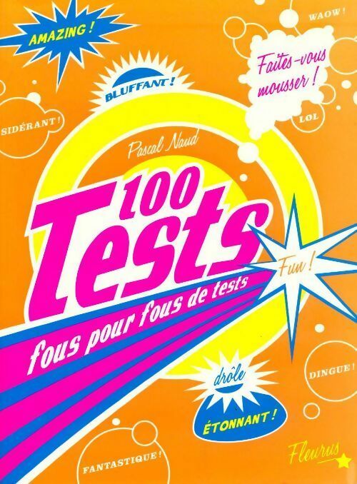 Livrenpoche : 100 tests fous pour fous de tests - Pascal Naud - Livre