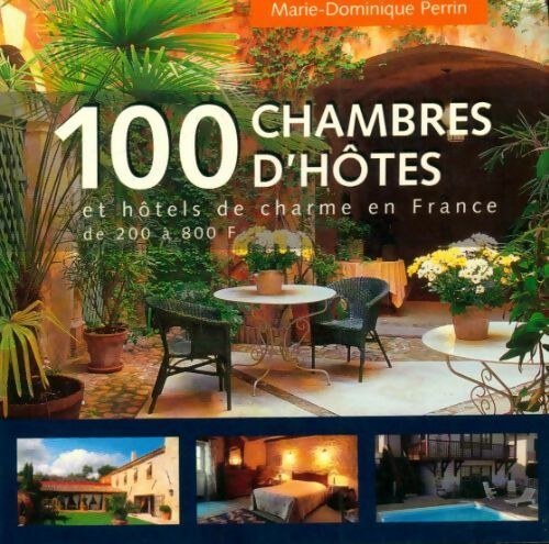 Livrenpoche : 100 chambres d'hôtes et hôtels de charme en France de 200 à 800 francs - Marie-Dominique Perrin - Livre