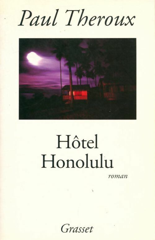 Hôtel Honolulu - Paul Theroux -  Grasset GF - Livre