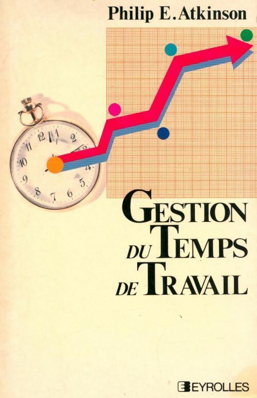 Livrenpoche : Gestion du temps de travail - Philip E. Atkinson - Livre