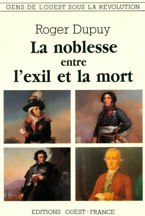 Livrenpoche : La noblesse entre l'exil et la mort - Dupuy - Livre