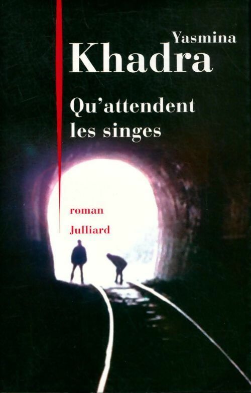 Livrenpoche : Qu'attendent les singes ? - Yasmina Khadra - Livre