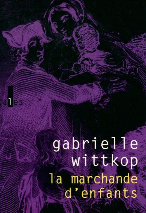 La marchande d'enfants - Gabrielle Wittkop - Livre