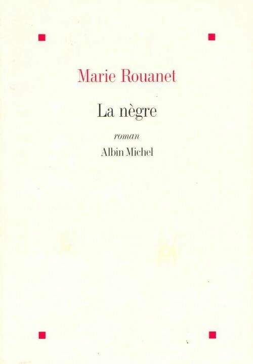 Livrenpoche : La nègre - Marie Rouanet - Livre