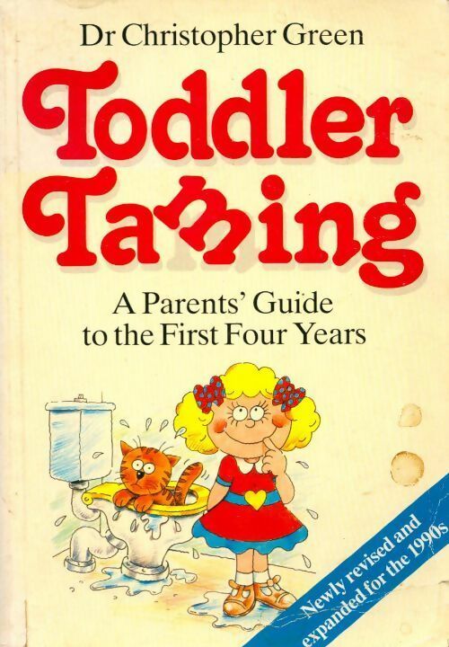 Livrenpoche : Toddler taming. A parent's guide to the first four years - Christopher Green - Livre