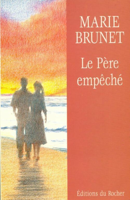 Livrenpoche : Le Père empêché - Marie Brunet - Livre