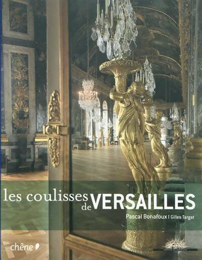 Livrenpoche : Les coulisses de Versailles - Pascal Bonafoux - Livre
