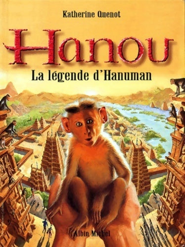 Livrenpoche : Hanou. La légende d'Hanuman - Katherine E Quenot - Livre