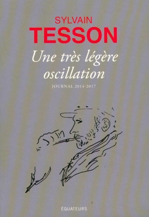 Livrenpoche : Une très légère oscillation - Sylvain Tesson - Livre