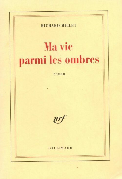 Livrenpoche : Ma vie parmi les ombres - Richard Millet - Livre