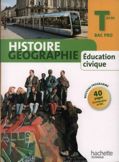 Histoire géographie Terminale bac pro - Alain Prost -  Hachette Education GF - Livre