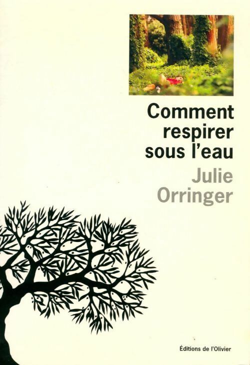 Comment respirer sous l'eau - Julie Orringer -  Olivier GF - Livre