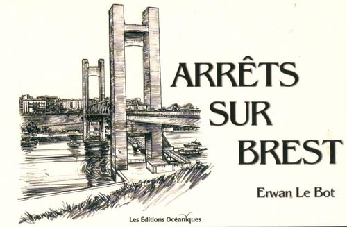 Arrêts sur Brest - Erwan Le Bot - Livre