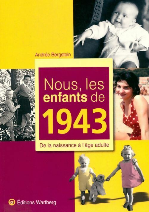 Livrenpoche : Nous, les enfants de 1943. De la naissance à l'âge adulte - Andrée Bergstein - Livre