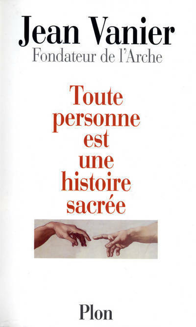 Livrenpoche : Toute personne est une histoire sacrée - Jean Vanier - Livre