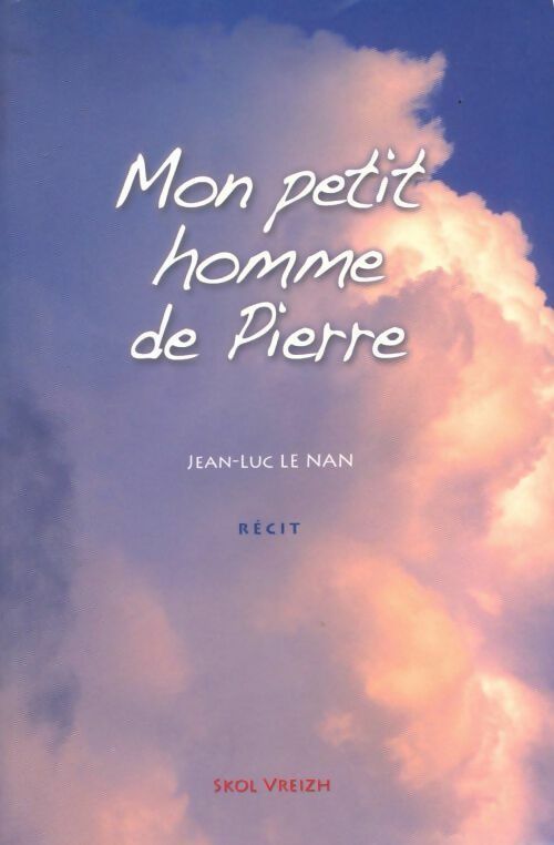 Livrenpoche : Mon petit homme de pierre - Jean-Luc Le Nan - Livre