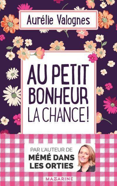 Livrenpoche : Au petit bonheur la chance ! - Aurélie Valognes - Livre