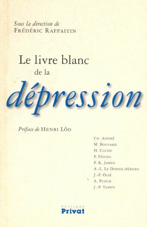 Livrenpoche : Le livre blanc de la dépression - Frédéric Raffaitin - Livre