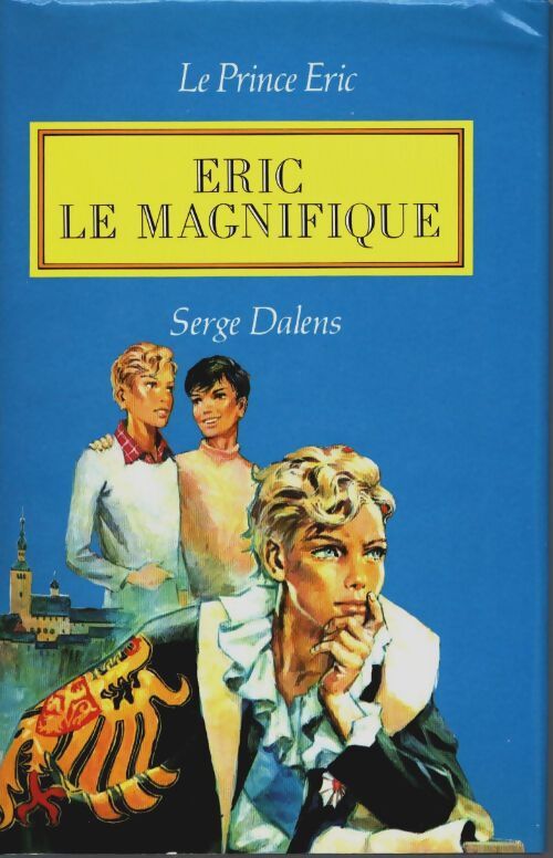 Livrenpoche : Le prince Eric Tome V : Eric le magnifique - Serge Dalens - Livre