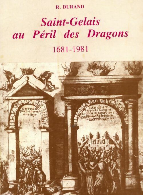 Livrenpoche : Saint-Gelais au Péril des Dragons (1681-1981) - Roger Durand - Livre