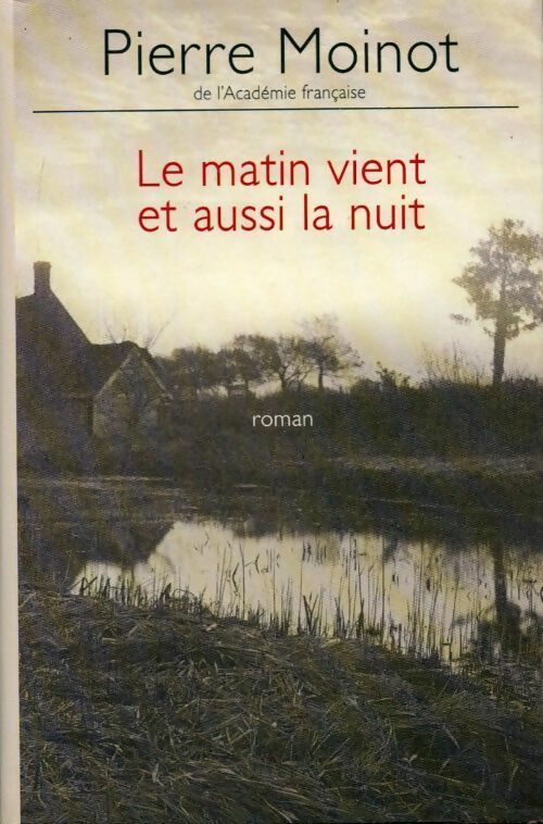 Livrenpoche : Le matin vient et aussi la nuit - Pierre Moinot - Livre