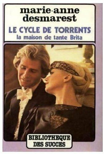 Livrenpoche : Le cycle de torrents Tome VIII : La maison de tante Brita - Marie Anne Desmarest - Livre