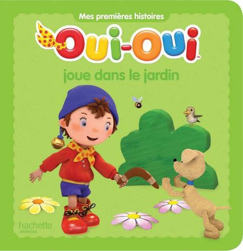 Livrenpoche : Oui-oui joue dans le jardin - Anne Marchand Kalicky - Livre