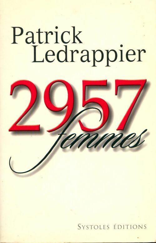 Livrenpoche : 2957 femmes - Patrick Ledrappier - Livre