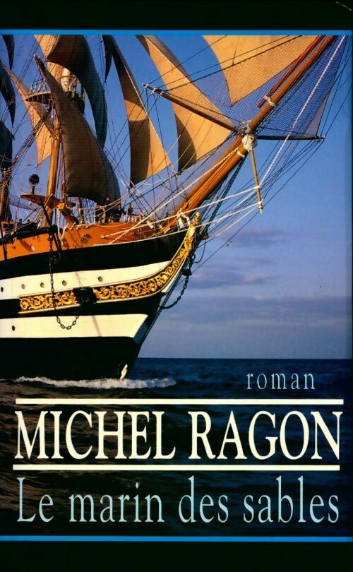 Livrenpoche : Le marin des sables - Michel Ragon - Livre